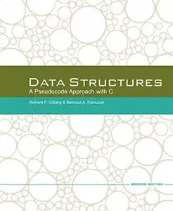 Data Structures: A Pseudocode Approach with C