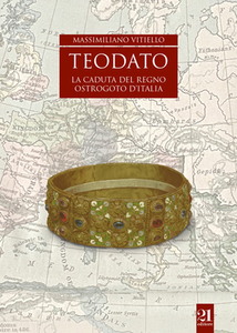 Massimiliano Vitiello - Teodato. La caduta del regno ostrogoto d’Italia (2017)