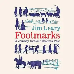 Footmarks: A Journey into Our Restless Past [Audiobook]