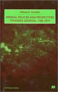 Imperial Policies and Perspectives towards Georgia, 1760–1819