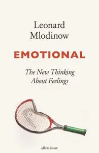 Emotional: The New Thinking About Feelings, UK Edition