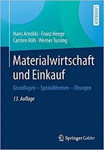 Materialwirtschaft und Einkauf: Grundlagen - Spezialthemen - Übungen