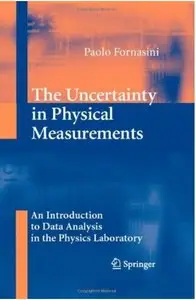 The Uncertainty in Physical Measurements: An Introduction to Data Analysis in the Physics Laboratory [Repost]