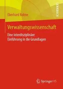 Verwaltungswissenschaft: Eine interdisziplinäre Einführung in die Grundlagen