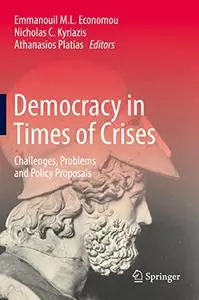 Democracy in Times of Crises: Challenges, Problems and Policy Proposals