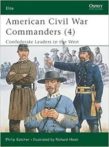 Elite 94: American Civil War Commanders (4) Confederate Leaders in the West