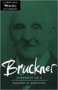 Bruckner: Symphony No. 8 by Benjamin M. Korstvedt (Repost)