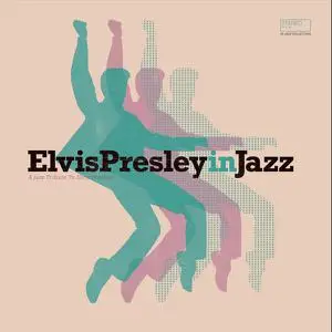 VA - Elvis Presley in Jazz (A Jazz Tribute to Elvis Presley) (2022)