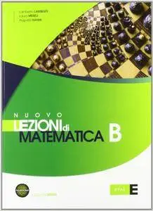 Lamberto Lamberti, Laura Mereu, Augusta Nanni - Nuovo Lezioni di matematica. Tomo B.