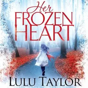 «Her Frozen Heart» by Lulu Taylor