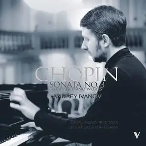 Andrey Ivanov - Chopin - Piano Works (Live) (2021) [Official Digital Download 24/88]
