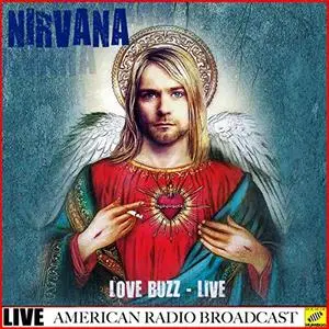 Nirvana - Love Buzz - Live (2019)