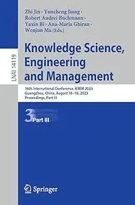 Knowledge Science, Engineering and Management: 16th International Conference, KSEM 2023, Guangzhou, China, August 16–18,