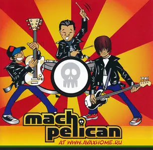 Mach Pelican: Rock & Roll Honestly [Updated CDgraphy 1997-2007] RESTORED & FINISHED