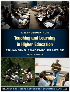 A Handbook for Teaching and Learning in Higher Education, (3rd Edition)