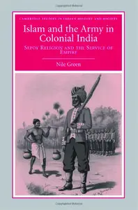 Islam and the Army in Colonial India: Sepoy Religion in the Service of Empire (Repost)