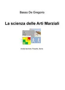 La scienza delle Arti Marziali