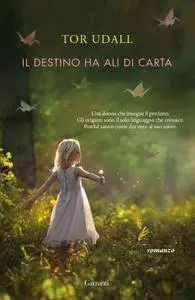 Tor Udall - Il destino ha ali di carta