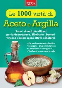 Le 1000 virtù di aceto e argilla. Sono i rimedi più efficaci per la depurazione [Repost]