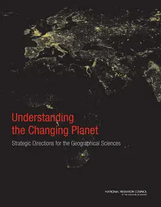 Understandingthe Changing Planet: Strategic Directions for the Geographical Sciences