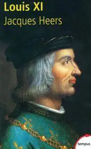 Jacques Heers, "Louis XI"