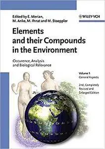 Elements and their Compounds in the Environment: Occurrence, Analysis and Biological Relevance (Repost)