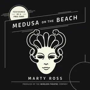 «Medusa on the Beach» by Marty Ross