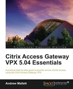 Citrix Access Gateway VPX 5.04 Essentials (Repost)