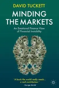 Minding the Markets: An Emotional Finance View of Financial Instability (repost)