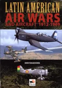 Latin American Air Wars and Aircraft 1912-1969