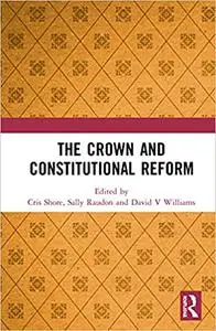 The Crown and Constitutional Reform