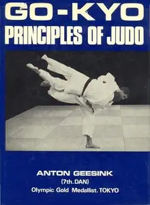 Anton Geesink, "Go-Kyo: Principles of Judo"