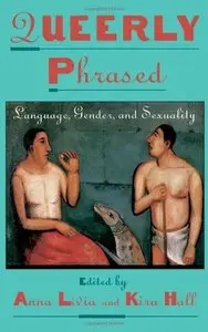 Queerly Phrased: Language, Gender, and Sexuality by Anna Livia (Repost)