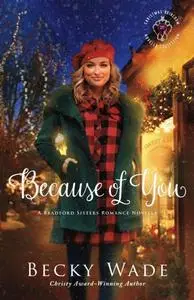 «Because of You (Christmas Heirloom Novella Collection)» by Becky Wade