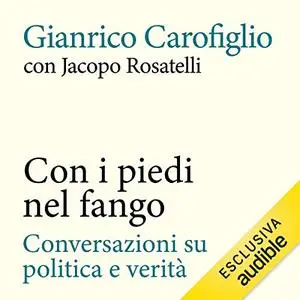 «Con i piedi nel fango» by Gianrico Carofiglio, Jacopo Rosatelli