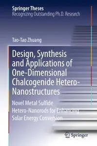 Design, Synthesis and Applications of One-Dimensional Chalcogenide Hetero-Nanostructures