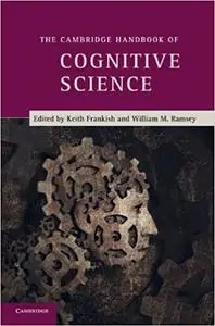 The Cambridge Handbook of Cognitive Science
