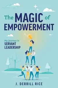 The Magic of Empowerment: My Journey in Servant Leadership