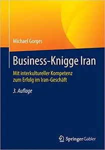 Business-Knigge Iran: Mit interkultureller Kompetenz zum Erfolg im Iran-Geschäft