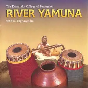 The Karnataka College Of Percussion with K. Raghavendra - River Yamuna (1997) {Music Of The World}