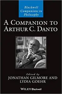 A Companion to Arthur C. Danto