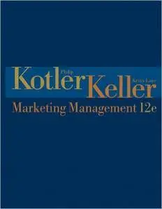 Philip Kotler, Kevin Lane Keller - Marketing Management (12th Edition)