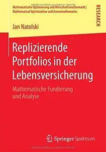 Replizierende Portfolios in der Lebensversicherung: Mathematische Fundierung und Analyse
