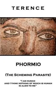 «Phormio (The Scheming Parasite)» by Terence