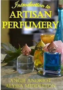 Introduction to Artisan Perfumery