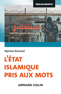 L'Etat islamique pris aux mots - Myriam Benraad
