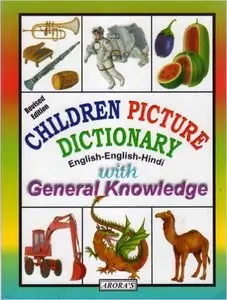 Children Picture Dictionary English-English-Hindi with General Knowledge (Repost)