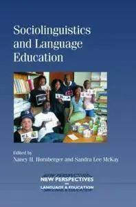 Nancy H. Hornberger, Sandra Lee McKay - Sociolinguistics and Language Education (New Perspectives on Language and Education)