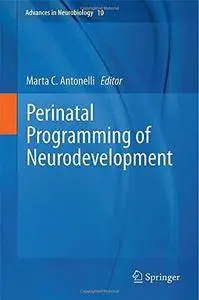 Perinatal Programming of Neurodevelopment (Repost)
