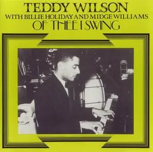 Teddy Wilson with Billie Holiday and Midge Williams - Of Thee I Swing [Recorded 1936-1937] (1990)